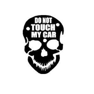 Do not touch my car skull