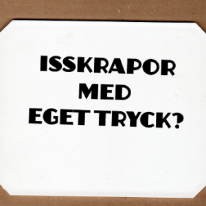 Isskrapor med eget tryck